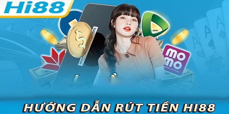 Rút Tiền Hi88 Hướng Dẫn Chi Tiết, Nhanh Chóng và An Toàn 1 Hướng dẫn chi tiết cách rút tiền về tài khoản an toàn