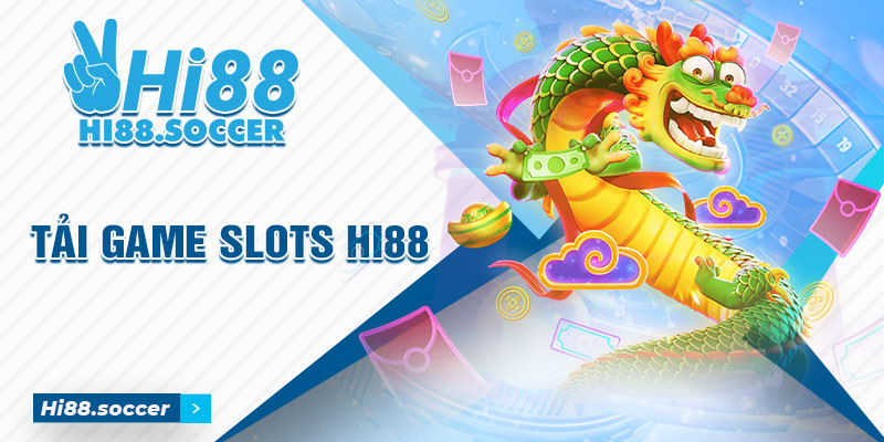 Tất Tần Tật Về Cách Tải Game Slot Hi88 Mới Nhất 2024 1 Tải Game Slot